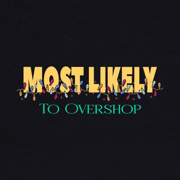 Most Likely To Overshop by Officail STORE